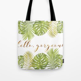 Hello, Gorgeous - Palms Tote Bag