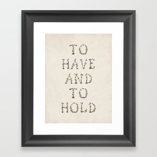 To have and to hold Framed Art Print