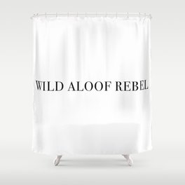 Wild Aloof Rebel Shower Curtain