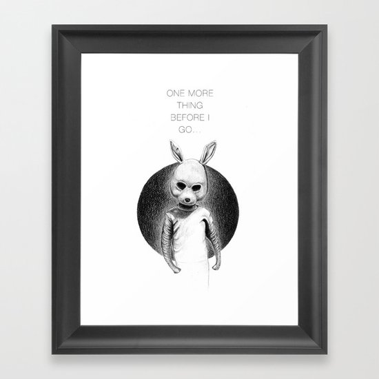 ONE MORE THING BEFORE I GO Framed Art Print