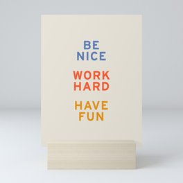 Be Nice, Work Hard, Have Fun | Retro Vintage Bauhaus Typography Mini Art Print