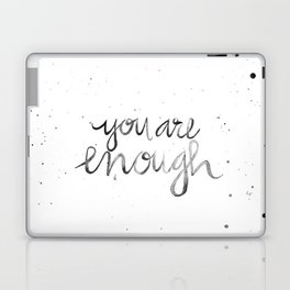 You Are Enough Laptop Skin
