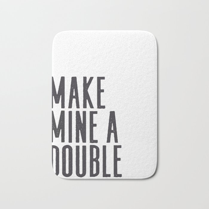 MAKE MINE A DOUBLE, Whiskey Quote,Home Bar Decor,Bar Poster,Bar Cart,Old School Print,Alcohol Sign,D Bath Mat