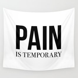 Pain is Temporary Wall Tapestry