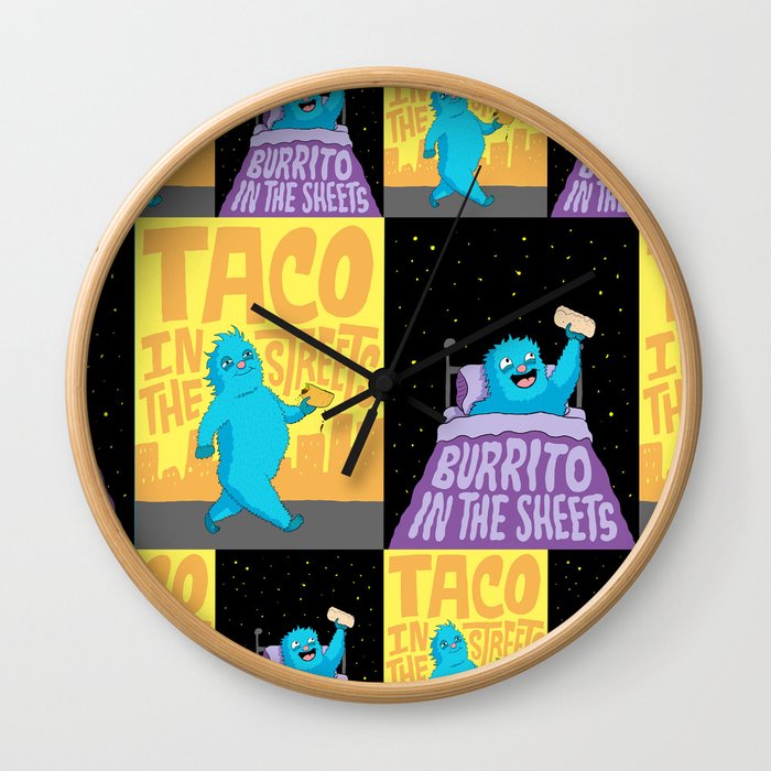 Taco in the streets, Burrito in the sheets. Wall Clock