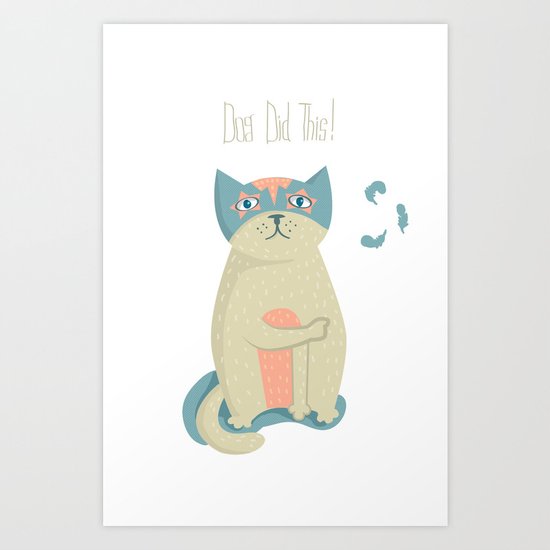 Blame the dog Art Print