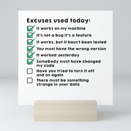 Excuses used today Mini Art Print