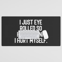 Eye Rolled So Hard Funny Quote Desk Mat