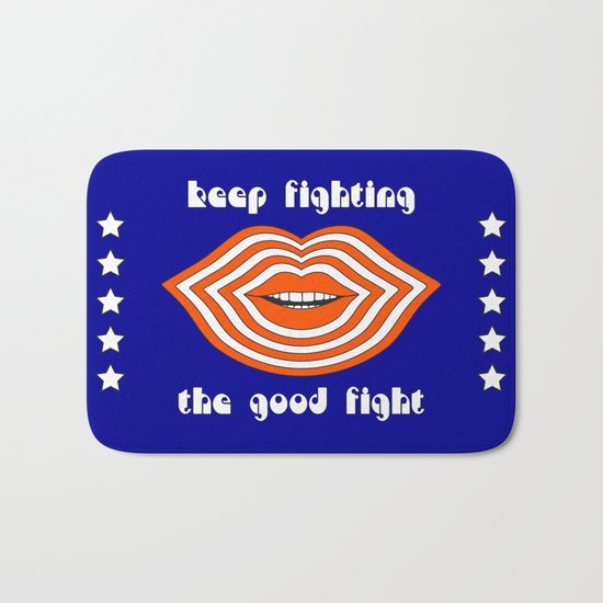 Keep Fighting the Good Fight Bath Mat