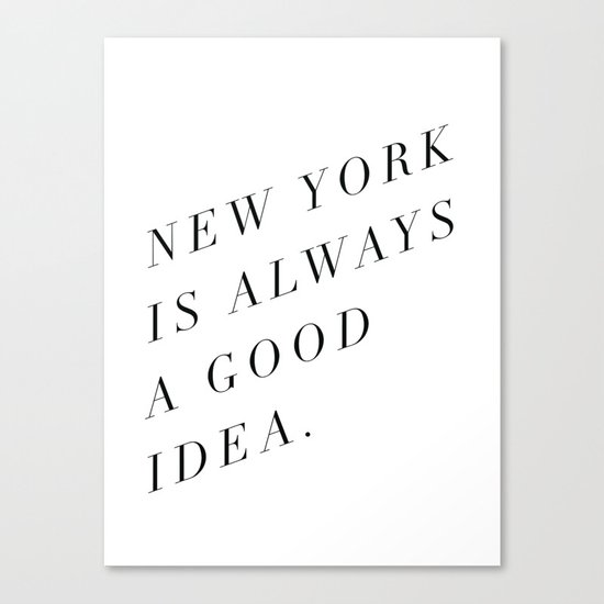 new york is always a good idea Canvas Print