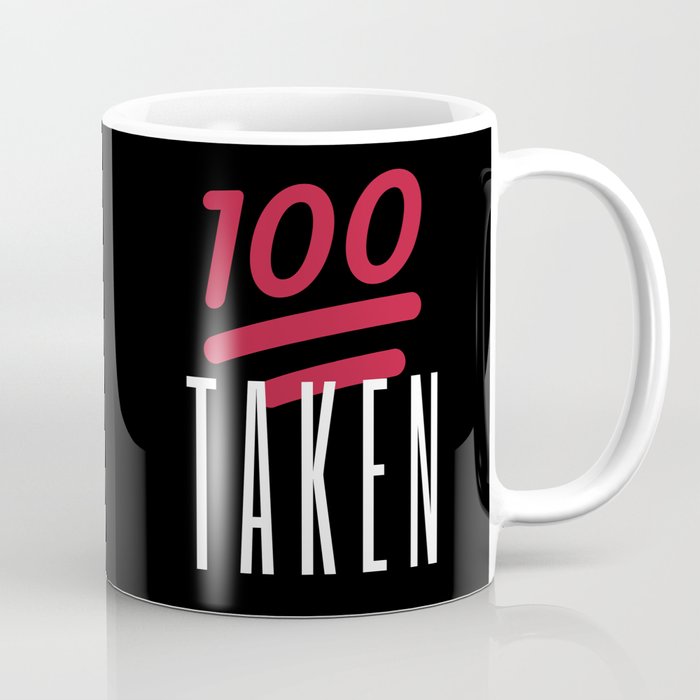 100% Taken Coffee Mug
