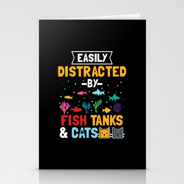 Easily Distracted By Fish Tanks And Cats Stationery Cards