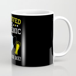 I Survived The Pandemic Drinks On Me Coffee Mug | Homeoffice, Painting, Beer, Pandemic, Mouthmask, Nomask, Vaccinated, Freebeer, Vaccination, Yestobeer 