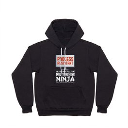 Process Assistant Only Because Full Time Multitasking Ninja Hoody