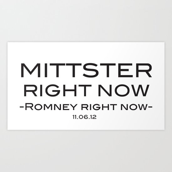 Mittster Right Now Art Print