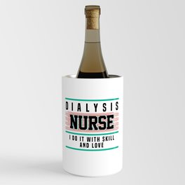 Dialysis Nurse I Do it With Skill and Love Dialysis Nurse Gifts Wine Chiller
