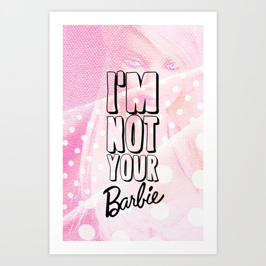 I'M NOT YOUR BARBIE for IPhone Art Print
