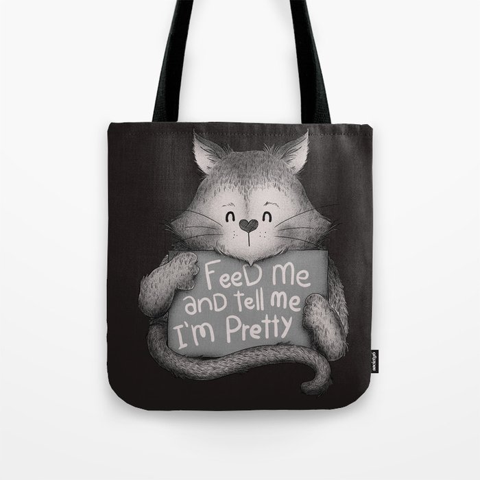 Feed Me And Tell Me I'm Pretty Cat Tote Bag