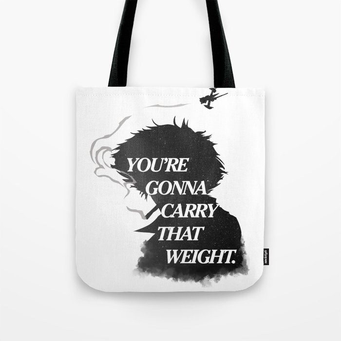 You're gonna carry that weight. Tote Bag