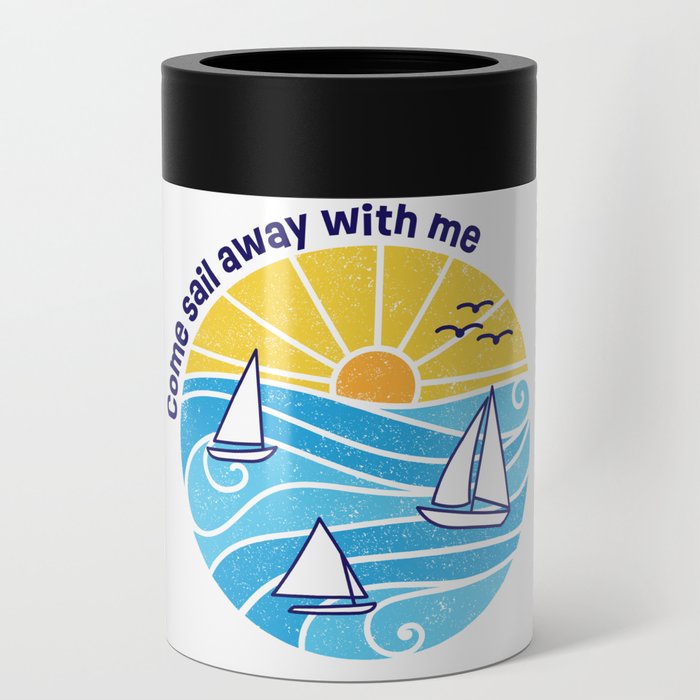 Come Sail Away With Me | Sailing Design Can Cooler