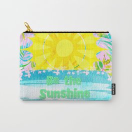 If You Can't See the Sunshine Be the Sunshine Carry-All Pouch