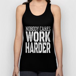 Nobody Cares Work Harder Fitness Workout Motivational Tank Top