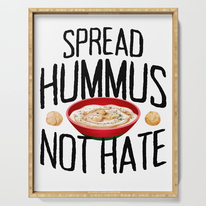 Spread Hummus Not Hate Vegetarian Animal Lover Veggie Vegan Serving Tray