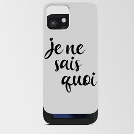 Je Ne Sais Quoi - French Sayings iPhone Card Case