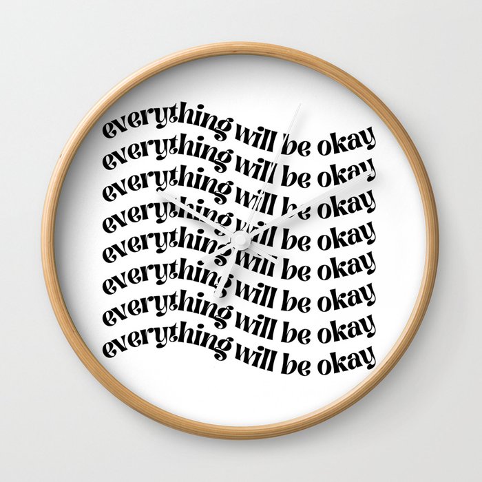 Everything Will Be Okay Black White Motivational Quote Wall Clock