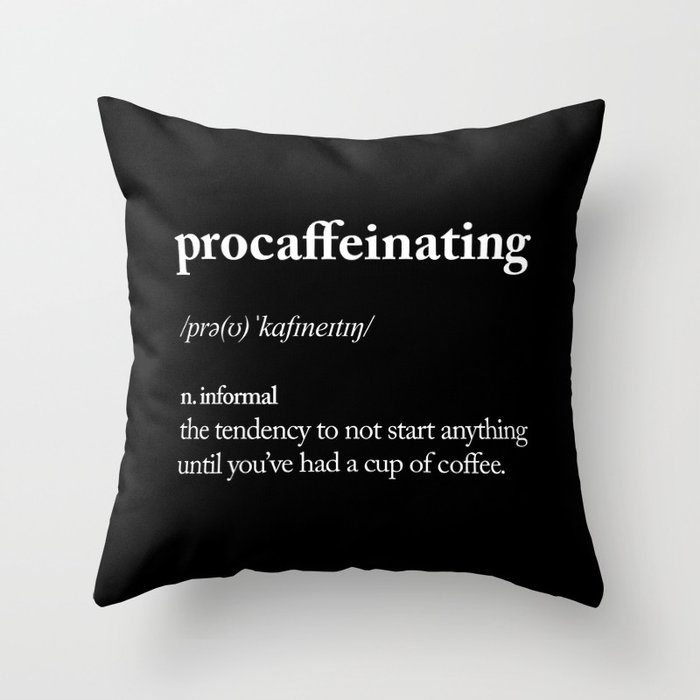 Procaffeinating black and white typography coffee shop home wall decor bedroom Throw Pillow