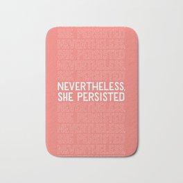 Nevertheless, She Persisted Bath Mat | Feminism, Girl, Woman, Graphicdesign, Typography, Digital, Type, Shepersisted, Feminist, Quote 