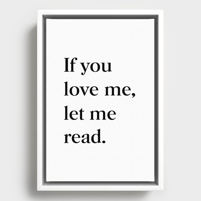 If you love me let me read Framed Canvas
