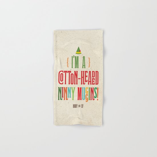 Buddy the Elf! I'm a Cotton-Headed Ninny Muggins! Hand & Bath Towel