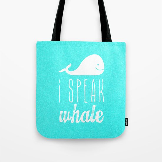 I Speak Whale Tote Bag