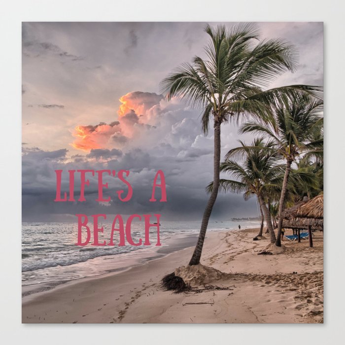 Life's A Beach Canvas Print