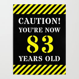 [ Thumbnail: 83rd Birthday - Warning Stripes and Stencil Style Text Poster ]