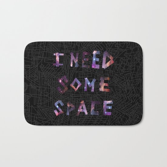 I Need Some Space Bath Mat
