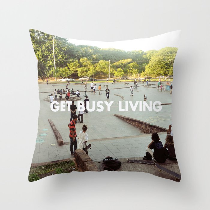 GET BUSY LIVING Throw Pillow