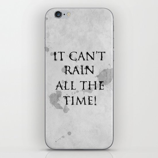 It Can't Rain All The Time. iPhone & iPod Skin