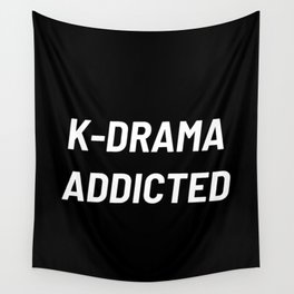 K-Drama Addicted, Kdrama, Korean Drama, Kdrama Lover Wall Tapestry