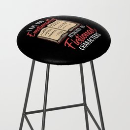 Emotionally Attached To Fictional Characters Bar Stool