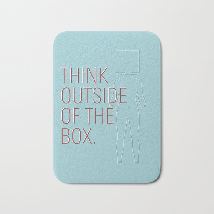 Think Outside of the Box. Bath Mat