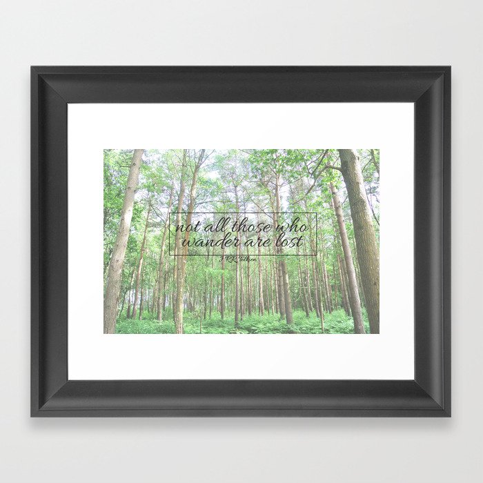 Not All Those Who Wander Are Lost Framed Art Print