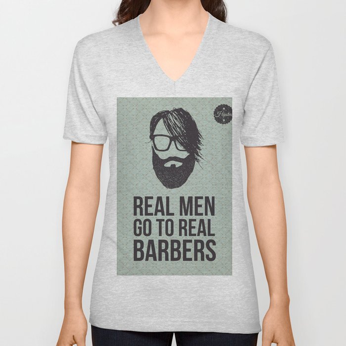 Real men go to real barbers V Neck T Shirt