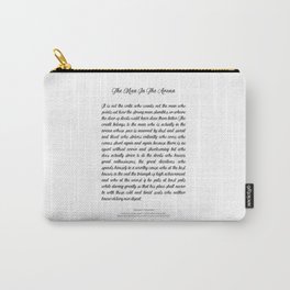 The Man In The Arena by Theodore Roosevelt Carry-All Pouch