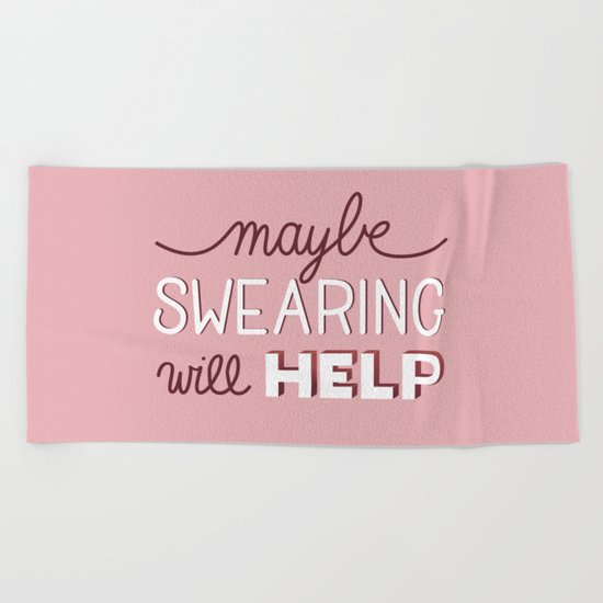 Maybe Swearing will help Beach Towel