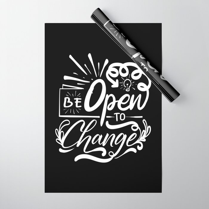 Be Open To Change Motivational Script Quote Wrapping Paper