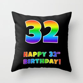 [ Thumbnail: HAPPY 32ND BIRTHDAY - Multicolored Rainbow Spectrum Gradient Throw Pillow ]