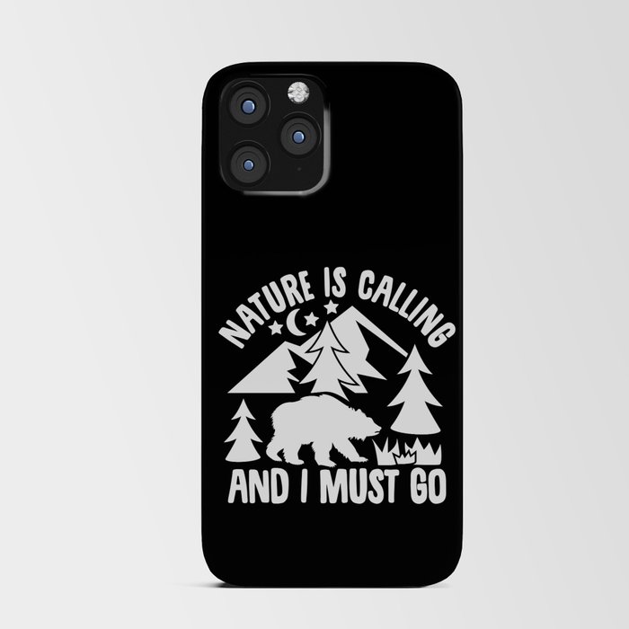 Nature Is Calling And I Must Go iPhone Card Case