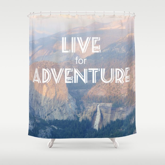 Live for Adventure  Shower Curtain